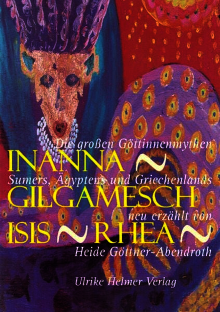 Inanna. Gilgamesch. Isis. Rhea