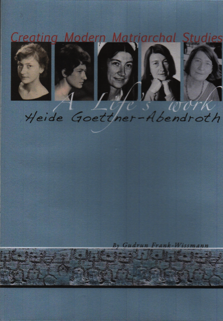 A Life’s Work – Heide Goettner-Abendroth